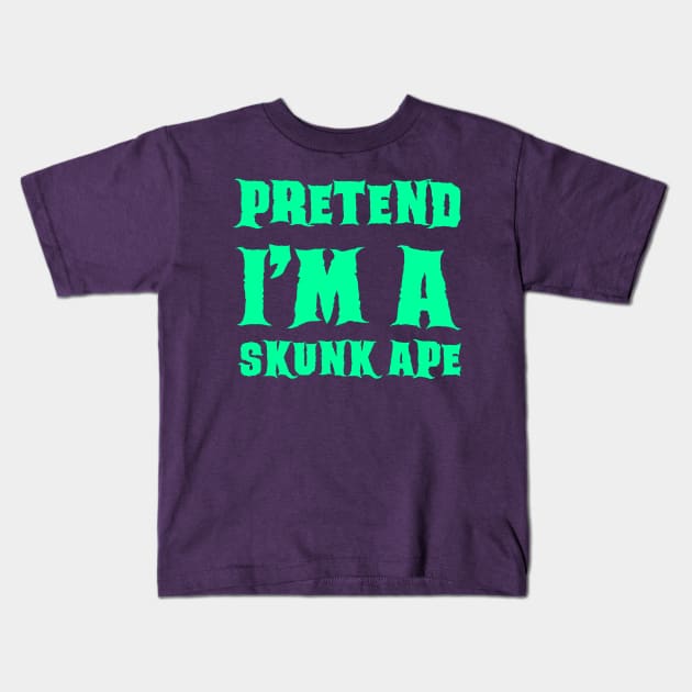 Pretend I'm a Skunk Ape - Lazy Costume Kids T-Shirt by gastaocared